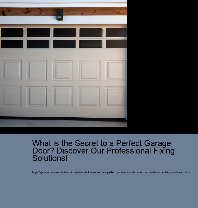 What is the Secret to a Perfect Garage Door? Discover Our Professional Fixing Solutions!