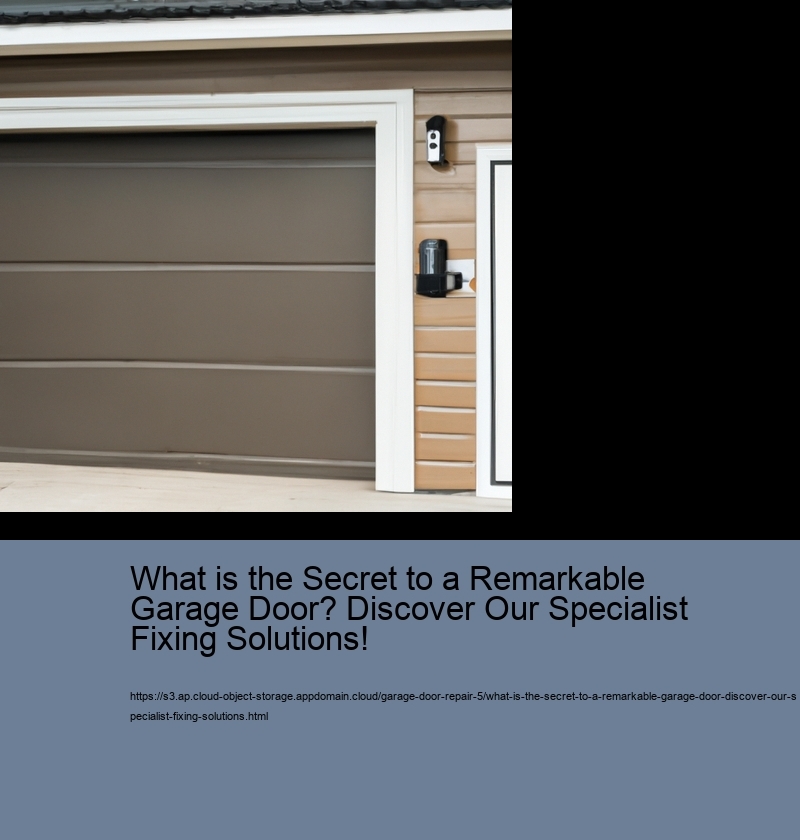 What is the Secret to a Remarkable Garage Door? Discover Our Specialist Fixing Solutions!