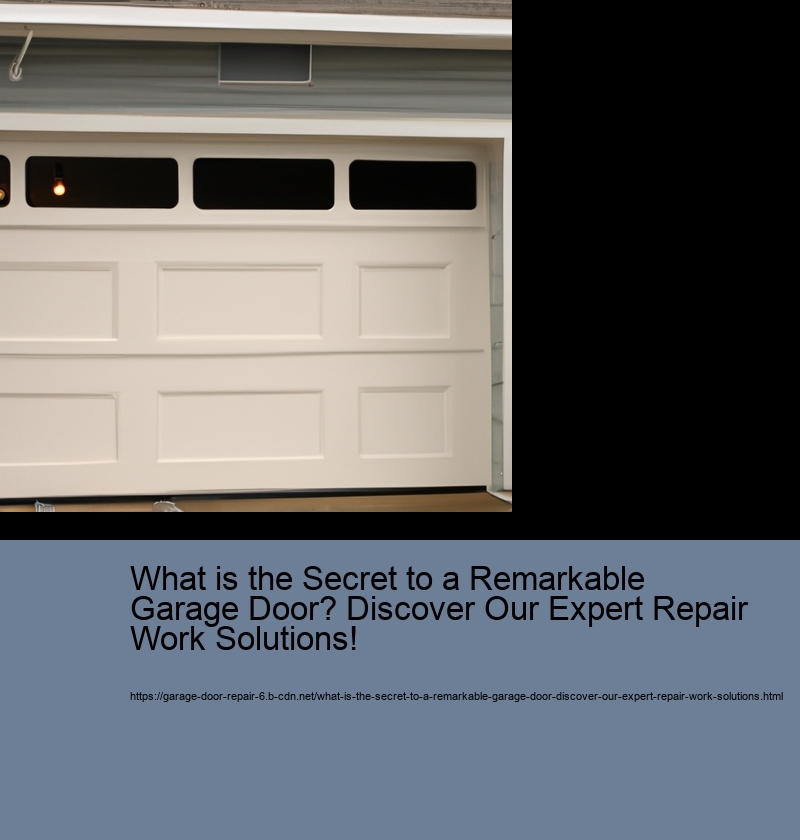 What is the Secret to a Remarkable Garage Door? Discover Our Expert Repair Work Solutions!